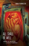All Shall Be Well: Visions of salvation with Julian of Norwich