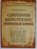 CONSTANTIN BRANCOVEANU , STOLNICUL SI LORDUL de ANDREI PIPPIDI , 2014 , PREZINTA HALOURI DE APA *