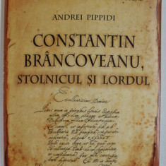 CONSTANTIN BRANCOVEANU , STOLNICUL SI LORDUL de ANDREI PIPPIDI , 2014 , PREZINTA HALOURI DE APA *