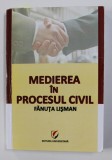 MEDIEREA IN PROCESUL CIVIL de FANUTA LISMAN , 2011