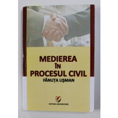 MEDIEREA IN PROCESUL CIVIL de FANUTA LISMAN , 2011