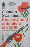 Binecuvantati animalele si copii - Glendon Swarthout (2-3 insemnari cu pixul)