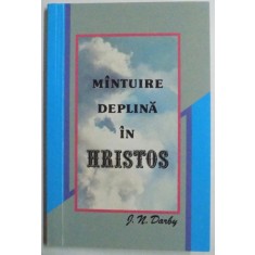 MANTUIRE DEPLINA IN HRISTOS , FRAGMENTE DIN SCRIERILE LUI J.N. DARBY , 1990