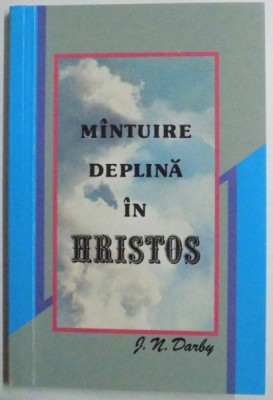 MANTUIRE DEPLINA IN HRISTOS , FRAGMENTE DIN SCRIERILE LUI J.N. DARBY , 1990 foto