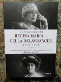 Corespondenta Regina Maria - Cella Delavrancea (1913-1937) -CATALINA OPASCHI