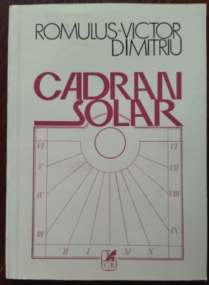 ROMULUS-VICTOR DIMITRIU: CADRAN SOLAR (VERSURI, 1988) [DEDICATIE / AUTOGRAF] foto