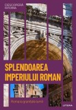 Descopera istoria. Splendoarea Imperiului Roman - Litera