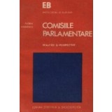 Comisiile Parlamentare - Realitati si perspective
