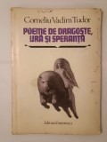 Corneliu Vadim Tudor - Poeme de dragoste, ură și speranță (1981) (puțin uzată, vezi descriere)