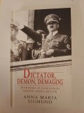 A M. SIGMUND &quot;Dictator Demon Demagog / Intrebari raspunsuri despre Adolf Hitler&quot;, 2011, Rao