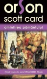 Orson Scott Card - Amintirea Pamantului