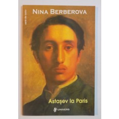 ASTASEV LA PARIS de NINA BERBEROVA , 2004