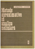 Alexandru I. Șchiop - Metode aproximative in analiza neliniara - 129765