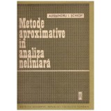 Alexandru I. Șchiop - Metode aproximative in analiza neliniara - 129765