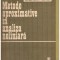 Alexandru I. Șchiop - Metode aproximative in analiza neliniara - 129765