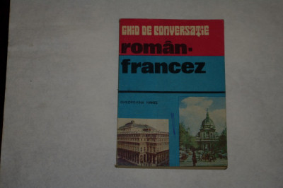 Ghid de conversatie roman - francez - Gheorghina Hanes - 1986 foto