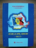 IONEL DUMITRESCU (coord.) - ACUM, LA APEL, SENIORII - vol. II - 2019