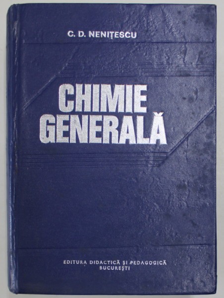 CHIMIE GENERALA de C.D.NENITESCU ,