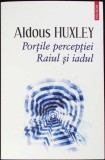 PORTILE PERCEPTIEI. RAIUL SI IADUL-ALDOUS HUXLEY-359211