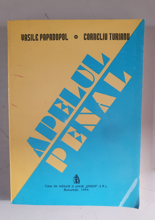 Apelul Penal - Vasile Papadopol , Corneliu Turianu