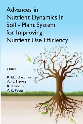 Advances in Nutrient Dynamics in Soil-Plant System for Improving Nutrient Use Efficiency foto
