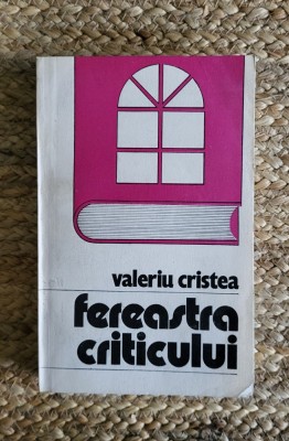 Valeriu Cristea - Fereastra criticului foto