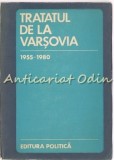 Tratatul de la Varsovia 1955-1980: Culegere Documente. Editura Politica, Bucuresti 1981, 396 pagini. Istorie, Politica