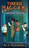 Tinerii magicieni si almanahul hotilor/Nick Mohammed