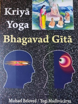 MICHAEL BELOVED / YOGI MADHVACARYA - KRIYA YOGA BHAGAVAD GITA foto