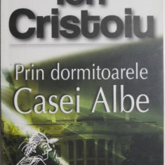 Prin dormitoarele Casei Albe – Ion Cristoiu