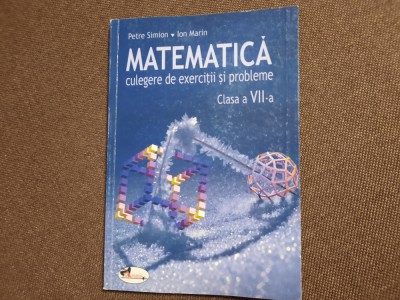 MATEMATICA CULEGERE DE EXERCITII SI PROBLEME CLASA A VII A PETRE SIMION foto