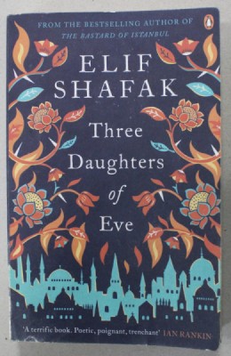 THREE DAUGTHERS OF EVE by ELIF SHAFAK , 2017 foto