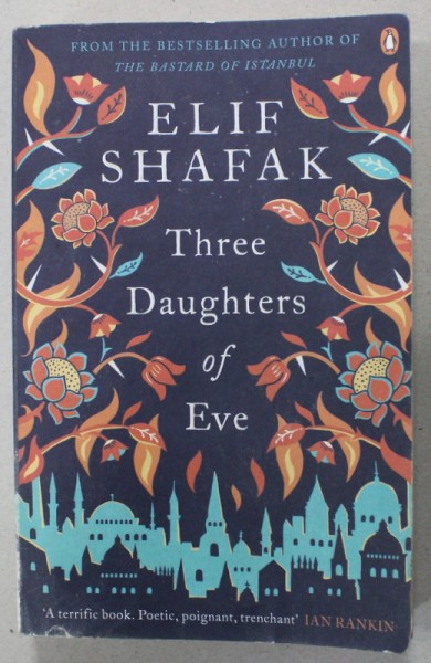 THREE DAUGTHERS OF EVE by ELIF SHAFAK , 2017