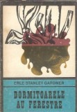 Dormitoarele au ferestre Erle Stanley Gardner Editura Univers 1970 Politiste Brosata 200 pagini