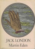 Martin Eden - Jack London, Roman, Editura Cartea Romaneasca, Bucuresti, 1984, 524 pagini