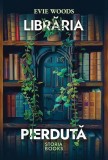 Librăria pierdută - Paperback brosat - Evie Woods - Storia Books