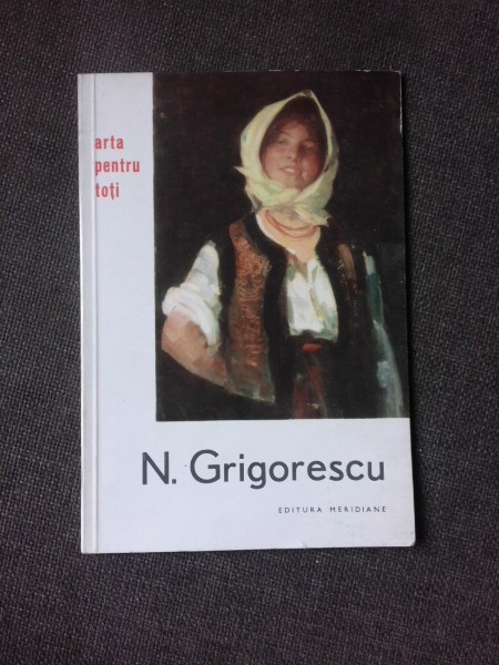 N. GRIGORESCU , ARTA PENTRU TOTI , MIRCEA POPESCU
