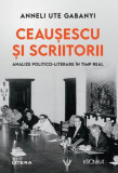 Cumpara ieftin Ceausescu si scriitorii
