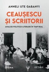 Ceausescu si scriitorii - Anneli Ute Gabanyi - Litera