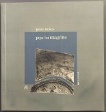 Cumpara ieftin PETRE STOICA - PIPA LUI MAGRITTE (VERSURI, 2005) [grafica LOREDANA TARZIORU / tiraj 300 ex.]