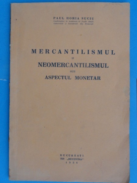 MERCANTILISMUL SI NEOMERCANTILISMUL SUB ASPECTUL MONETAR-PAUL HORIA SUCIU