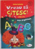 VREAU SA CITESC ! de CELINA IORDACHE , PENTRU CLASA PREGATITOARE , 2019 , * MINIMA UZURA