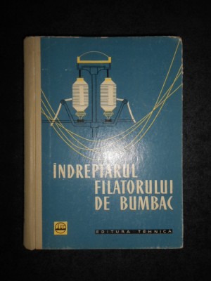 N. M. Belitin - Indreptarul filatorului de bumbac (1960, editie cartonata) foto
