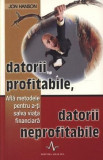 Datorii profitabile, datorii neprofitabile | Jon Hanson, 2019, Amaltea