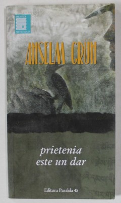 PRIETENIA ESTE UN DAR de ANSELM GRUN , 2016 foto