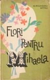 FLORI PENTRU MIHAELA-ALEXANDRU MITRU-351854