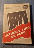 Ultimele luni de pace Valeriu Florin Dobrinescu