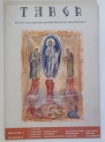 TABOR , REVISTA DE CULTURA SI SPIRITUALITATE ROMANEASCA , ANUL VII , NUMARUL 1 , IANUARIE , 2013
