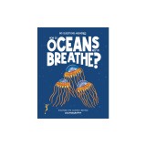 How Do Oceans Help Us Breathe?: Discover the Science Behind Oceanography