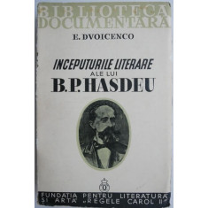 Inceputurile literare ale lui B.P. Hasdeu &ndash; E. Dvoicenco (coperta putin uzata)